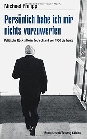 Persönlich habe ich mir nichts vorzuwerfen – Politische Rücktritte in Deutschland
von 1950 bis heute