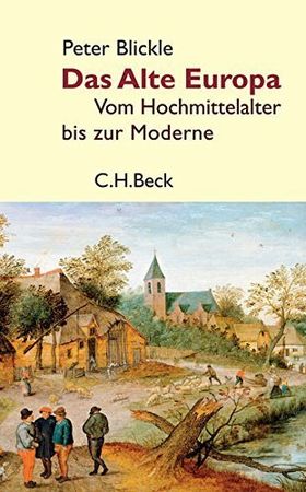 Das Alte Europa – Vom Hochmittelalter bis zur Moderne