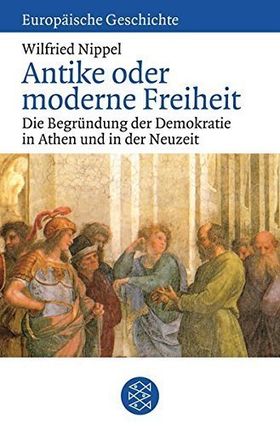 Antike oder moderne Freiheit? – Die Begründung der Demokratie in Athen und in der
Neuzeit