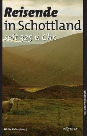 Reisende in Schottland seit 325 v. Chr. – Das andere Reisebuch