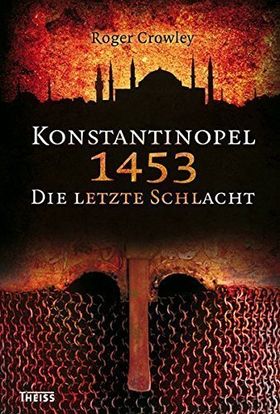 Konstantinopel 1453 – Die letzte Schlacht