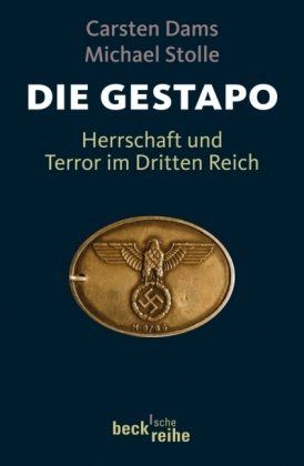 Die Gestapo – Herrschaft und Terror im Dritten Reich