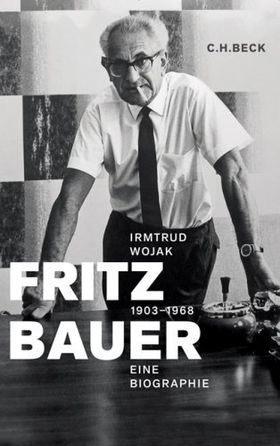 Fritz Bauer 1903-1968 – Eine Biographie