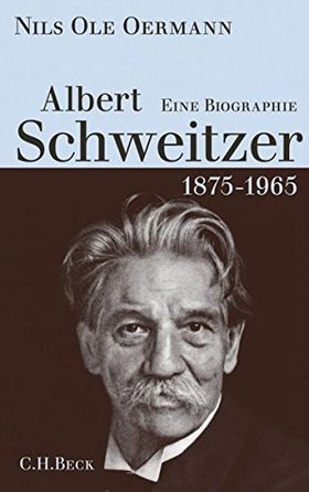 Albert Schweitzer – Eine Biographie