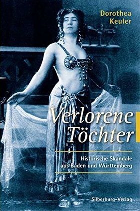 Verlorene Töchter – Historische Skandale aus Baden und Württemberg