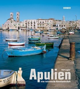 Apulien – Eine italienische Kunstlandschaft