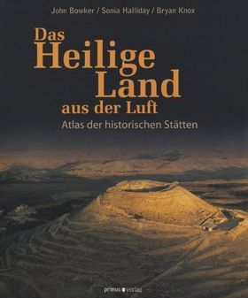 Das Heilige Land aus der Luft – Atlas der historischen Stätten