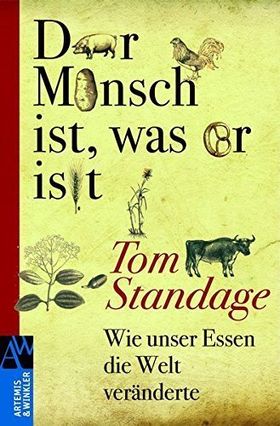 Der Mensch ist, was er isst – Wie unser Essen die Welt veränderte