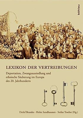 Lexikon der Vertreibungen – Deportation, Zwangsaussiedlung und ethnische Säuberung
         im Europa des 20. Jahrhunderts