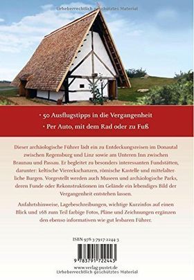 Archäologie-Erlebnis Donautal – Ausflüge zu Burgen, Kastellen und Bodendenkmälern
         zwischen Regensburg und Linz