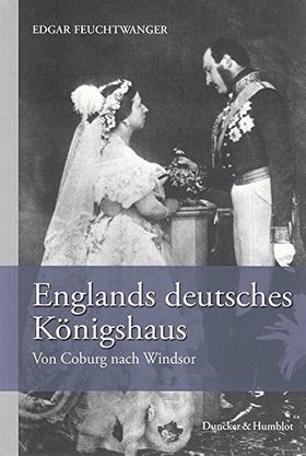 Englands deutsches Königshaus – Von Coburg nach Windsor