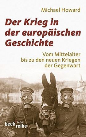 Der Krieg in der europäischen Geschichte – Vom Mittelalter bis zu den Kriegen der
Gegenwart