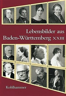 Lebensbilder aus Baden-Württemberg – Band XXIII. Im Auftrag der Kommission für geschichtliche
Landeskunde Baden-Württemberg