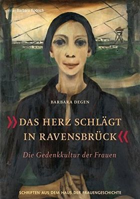 „Das Herz schlägt in Ravensbrück“ – Die Gedenkkultur der Frauen. Schriften aus dem
Haus der Frauengeschichte