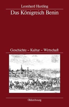 Das Königreich Benin – Geschichte – Kultur – Wirtschaft