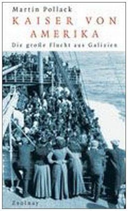 Kaiser von Amerika – Die große Flucht aus Galizien