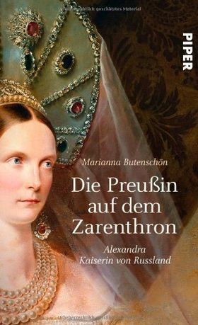 Die Preußin auf dem Zarenthron – Alexandra Kaiserin von Russland