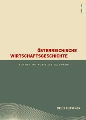 Österreichische Wirtschaftsgeschichte – Von der Antike bis zur Gegenwart