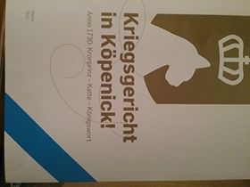 Kriegsgericht in Köpenick! – Anno 1730: Kronprinz – Katte – Königswort