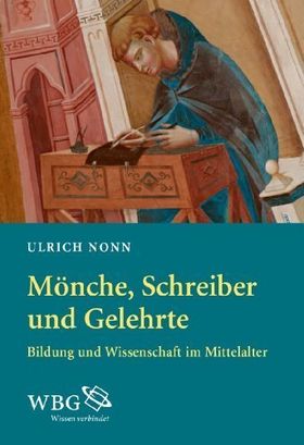 Mönche, Schreiber und Gelehrte – Bildung und Wissenschaft im Mittelalter