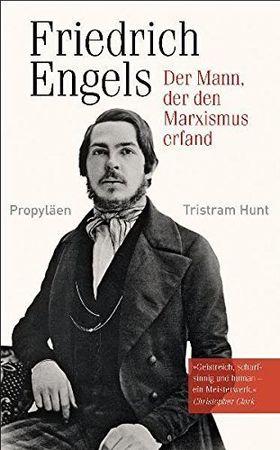 Friedrich Engels – Der Mann, der den Marxismus erfand
