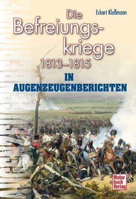 Die Befreiungskriege 1813-1815 in Augenzeugenberichten