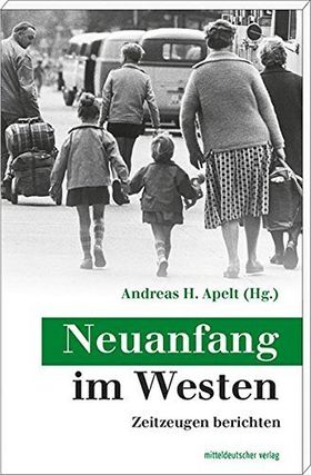 Neuanfang im Westen – Zeitzeugen berichten. 1949-1989