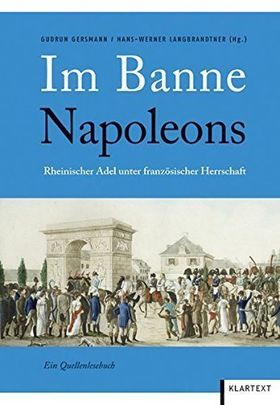 Im Banne Napoleons – Rheinischer Adel unter französischer Herrschaft