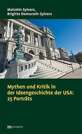 Mythen und Kritik in der Ideengeschichte der USA – 25 Porträts