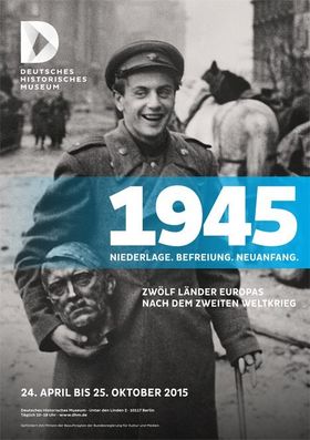 Kriegsende in Europa: Große Ausstellung in Berlin