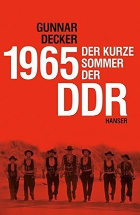 1965 – Der kurze Sommer der DDR