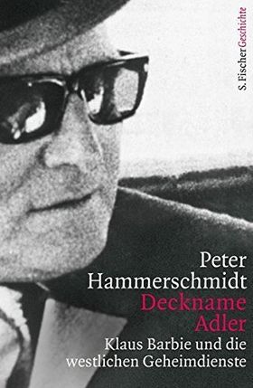 Deckname Adler – Klaus Barbie und die westlichen Geheimdienste