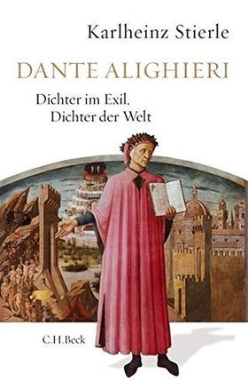 Dante Alighieri – Dichter im Exil, Dichter der Welt