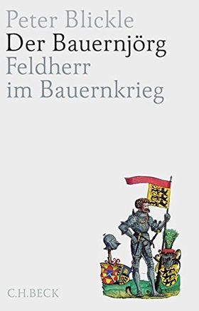 Der Bauernjörg – Feldherr im Bauernkrieg