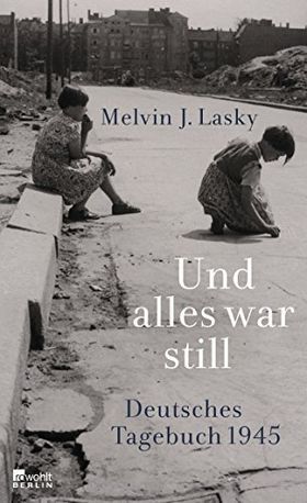 Und alles war still – Deutsches Tagebuch 1945