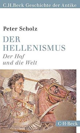 Der Hellenismus – Der Hof und die Welt