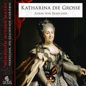 Katharina die Große (Hörbuch) – Zarin von Russland