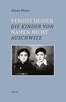 Vergiss deinen Namen nicht – Die Kinder von Auschwitz