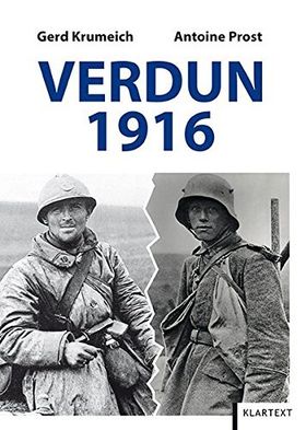 Verdun 1916. – Die Schlacht und ihr Mythos aus deutsch-französischer Sicht.