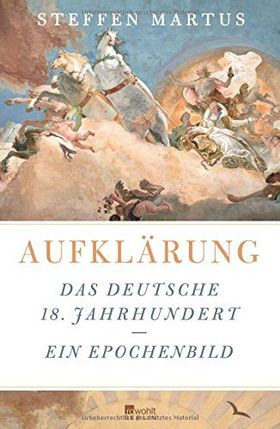 Aufklärung – Das deutsche 18. Jahrhundert. Ein Epochenbild