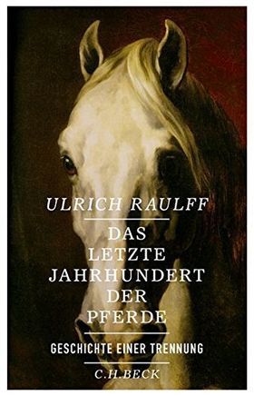 Das letzte Jahrhundert der Pferde – Geschichte einer Trennung
