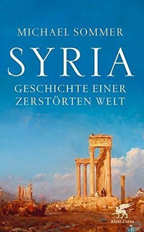 Syria – Geschichte einer zerstörten Welt