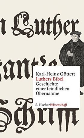 Luthers Bibel – Geschichte einer feindlichen Übernahme