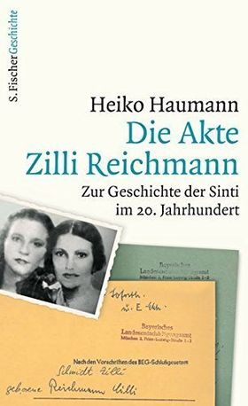 Die Akte Zilli Reichmann – Zur Geschichte der Sinti im 20. Jahrhundert