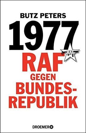 1977 – RAF gegen Bundesrepublik