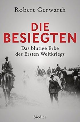 Die Besiegten – Das blutige Erbe des Ersten Weltkriegs