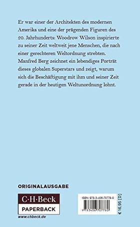 Woodrow Wilson – Amerika und die Neuordnung der Welt. Eine Biographie