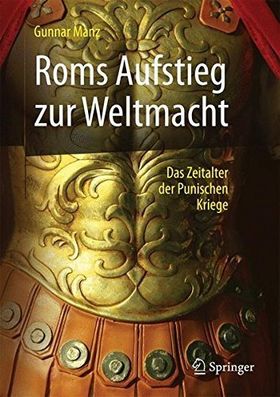 Roms Aufstieg zur Weltmacht – Das Zeitalter der Punischen Kriege