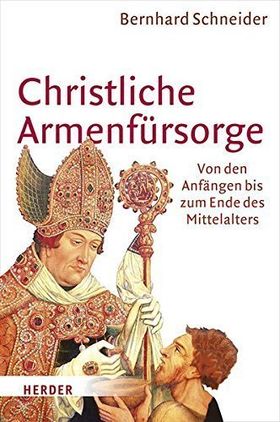 Christliche Armenfürsorge – Von den Anfängen bis zum Ende des Mittelalters
