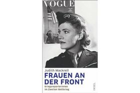 Wie Reporterinnen vom Krieg berichteten